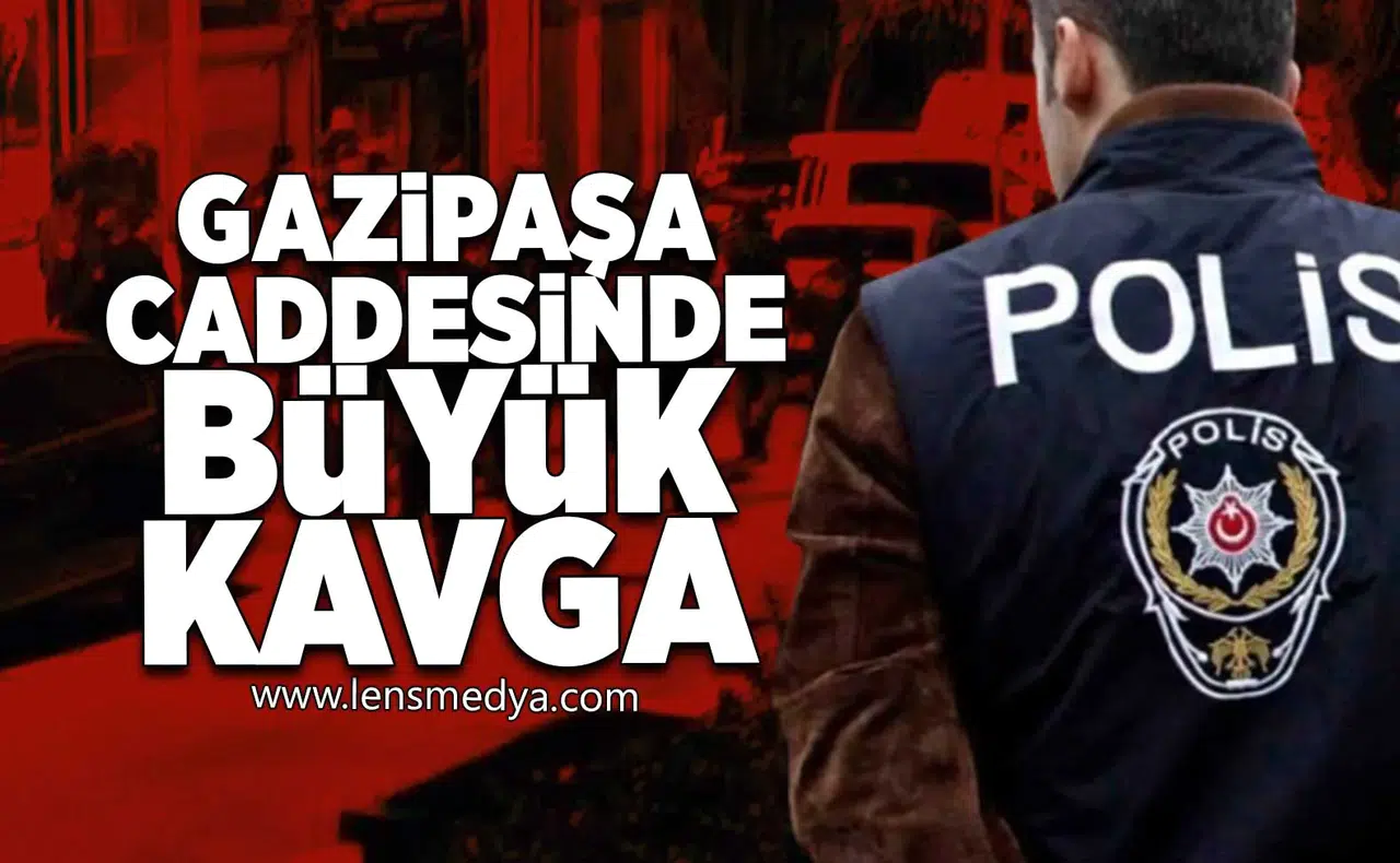Gazipaşa Caddesinde büyük kavga!