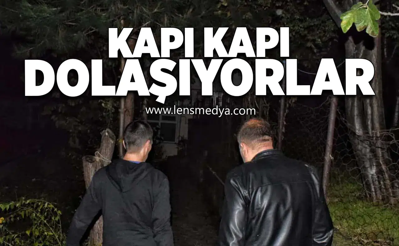 Kapı Kapı dolaşıyorlar!