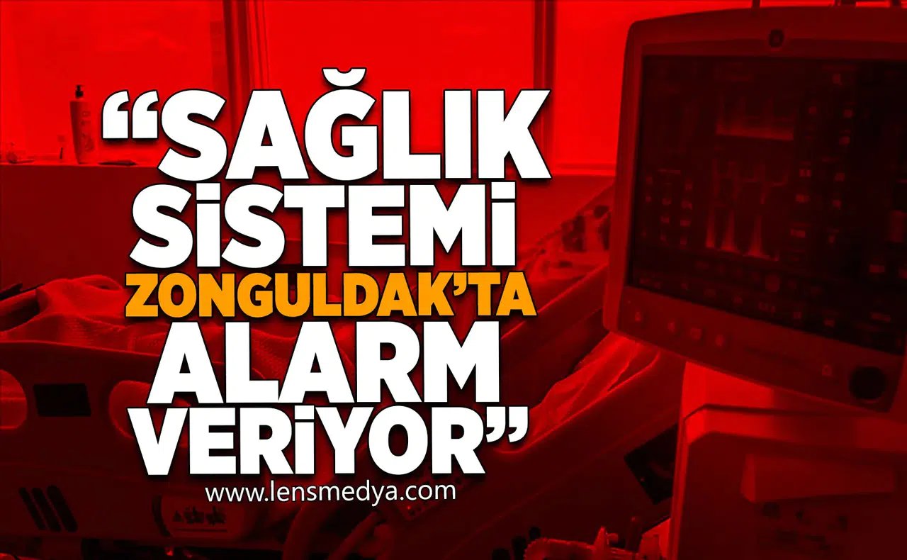 Sağlık sistemi Zonguldak'ta alarm veriyor