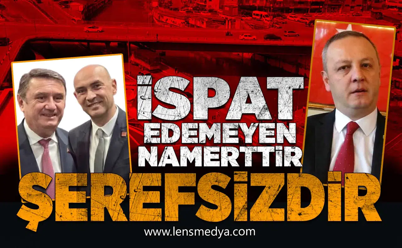 İspat Edemeyen Namerttir Şerefsizdir…