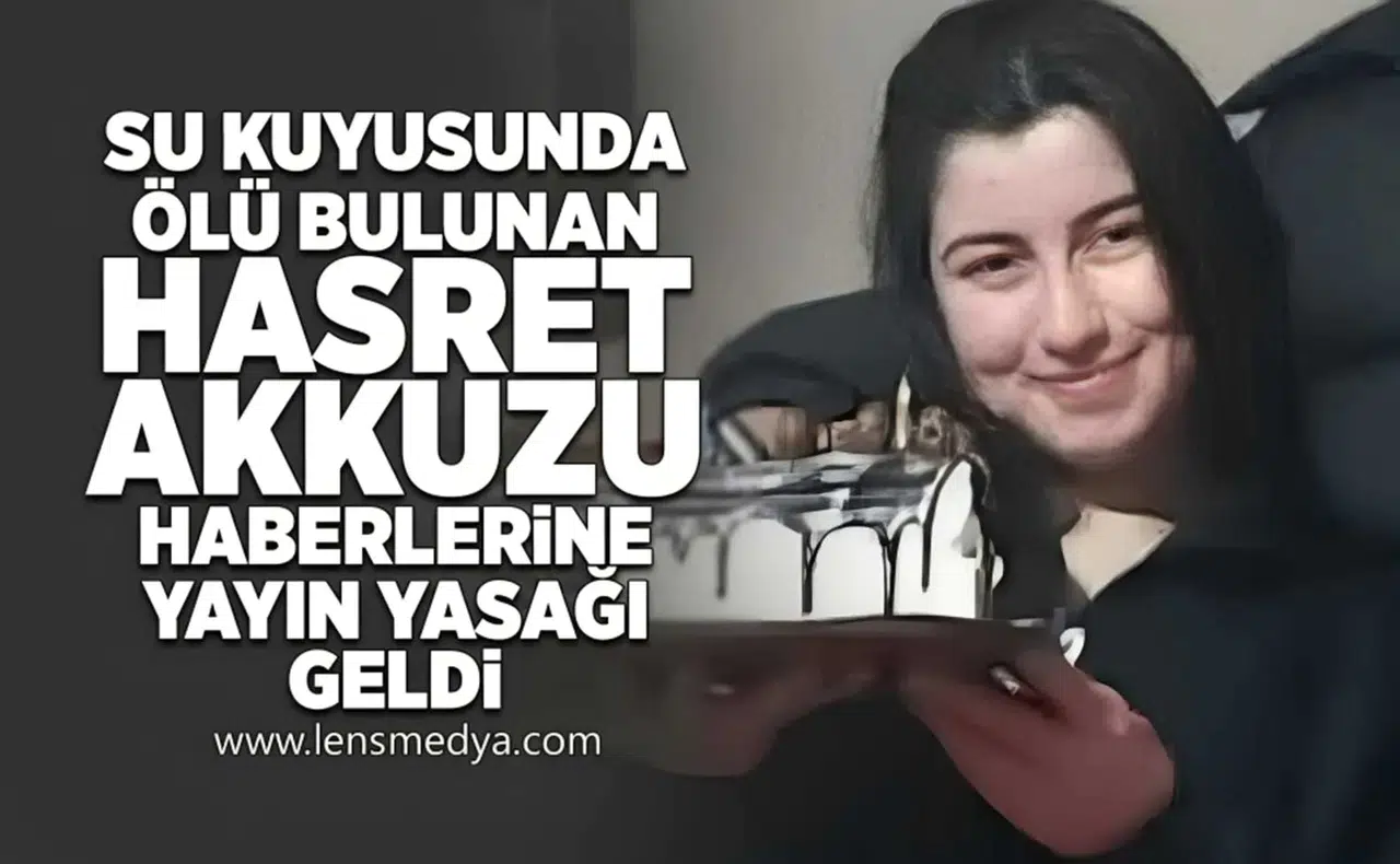 Su kuyusunda ölü bulunan Hasret Akkuzu haberlerine yayın yasağı geldi!