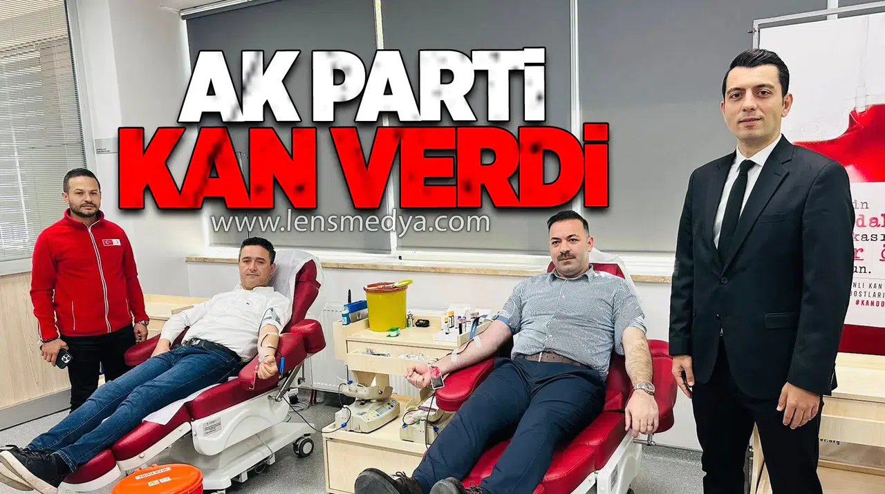 AK PARTİ KAN VERDİ