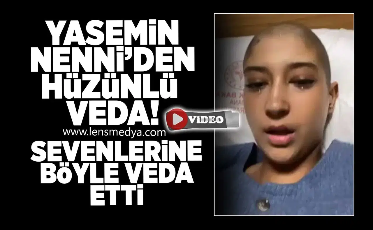 Yasemşn Nenni'den sevenlerine hüzünlü veda!