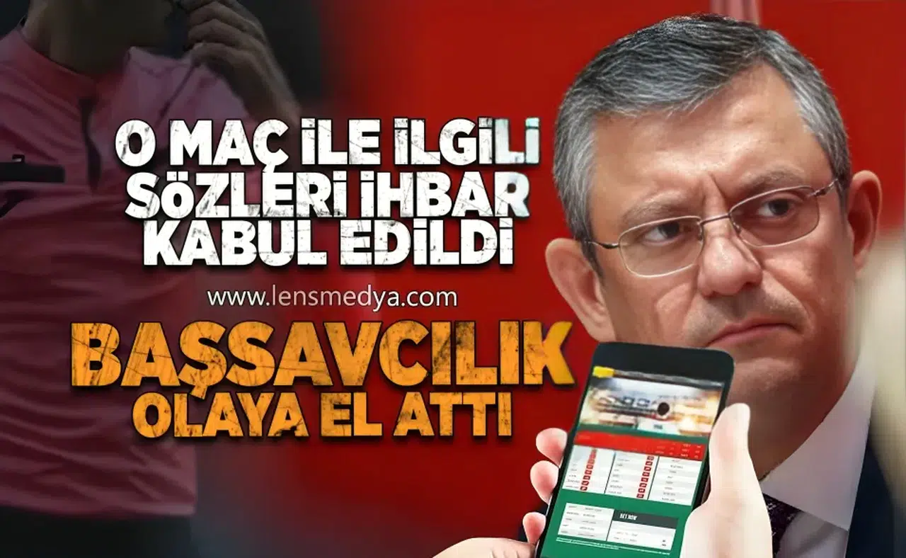 Özgür Özel'in o maçla ilgili sözleri ihbar kabul edildi!