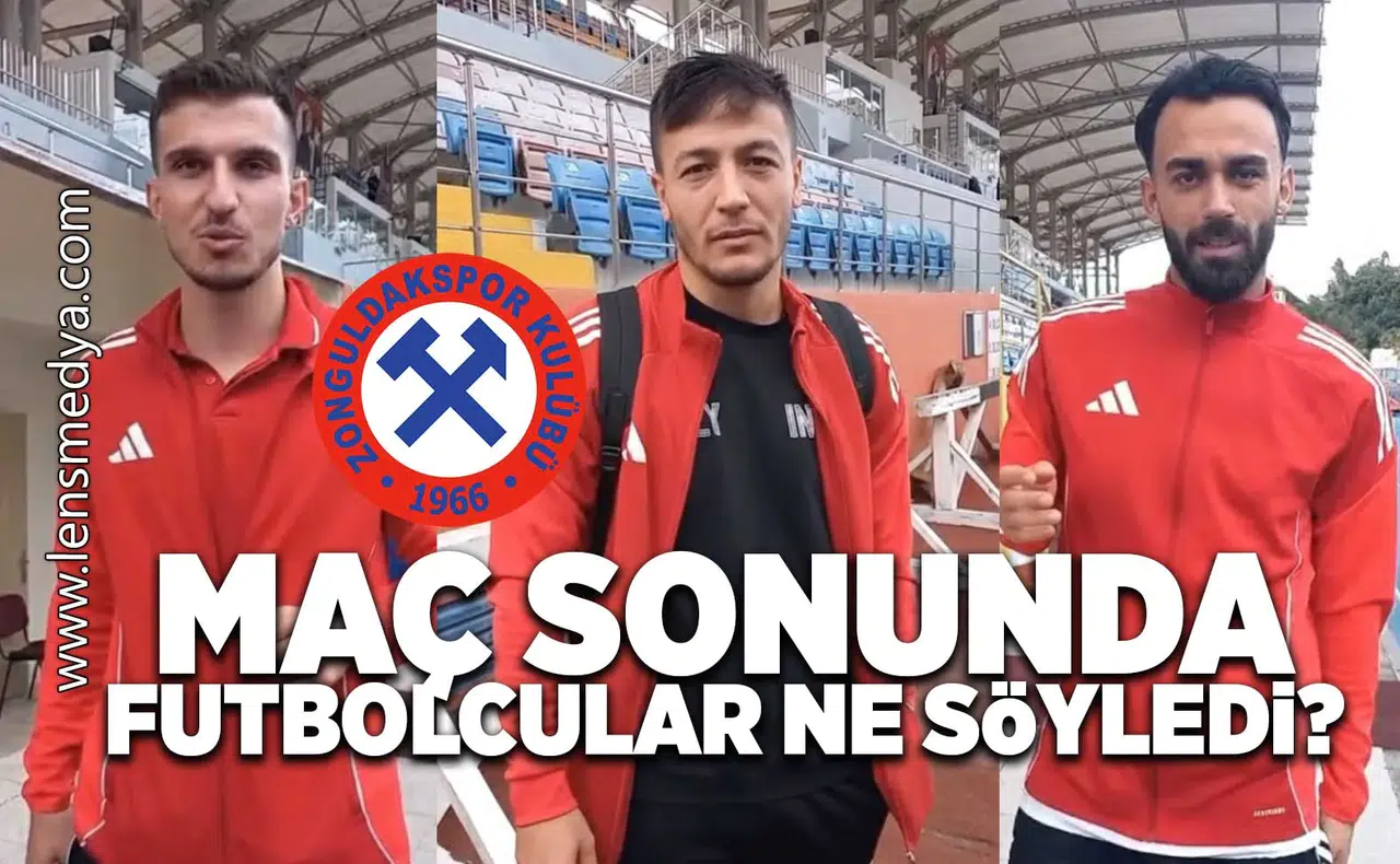 Zonguldakspor farklı kazandı, peki futbolcular ne söyledi?