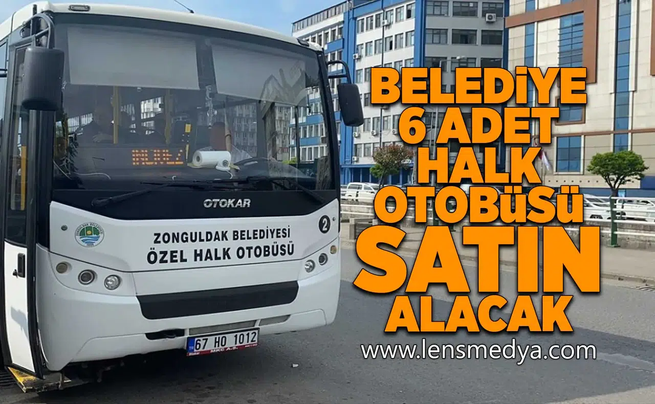 Zonguldak Belediyesi 6 adet otobüs satın alacak!