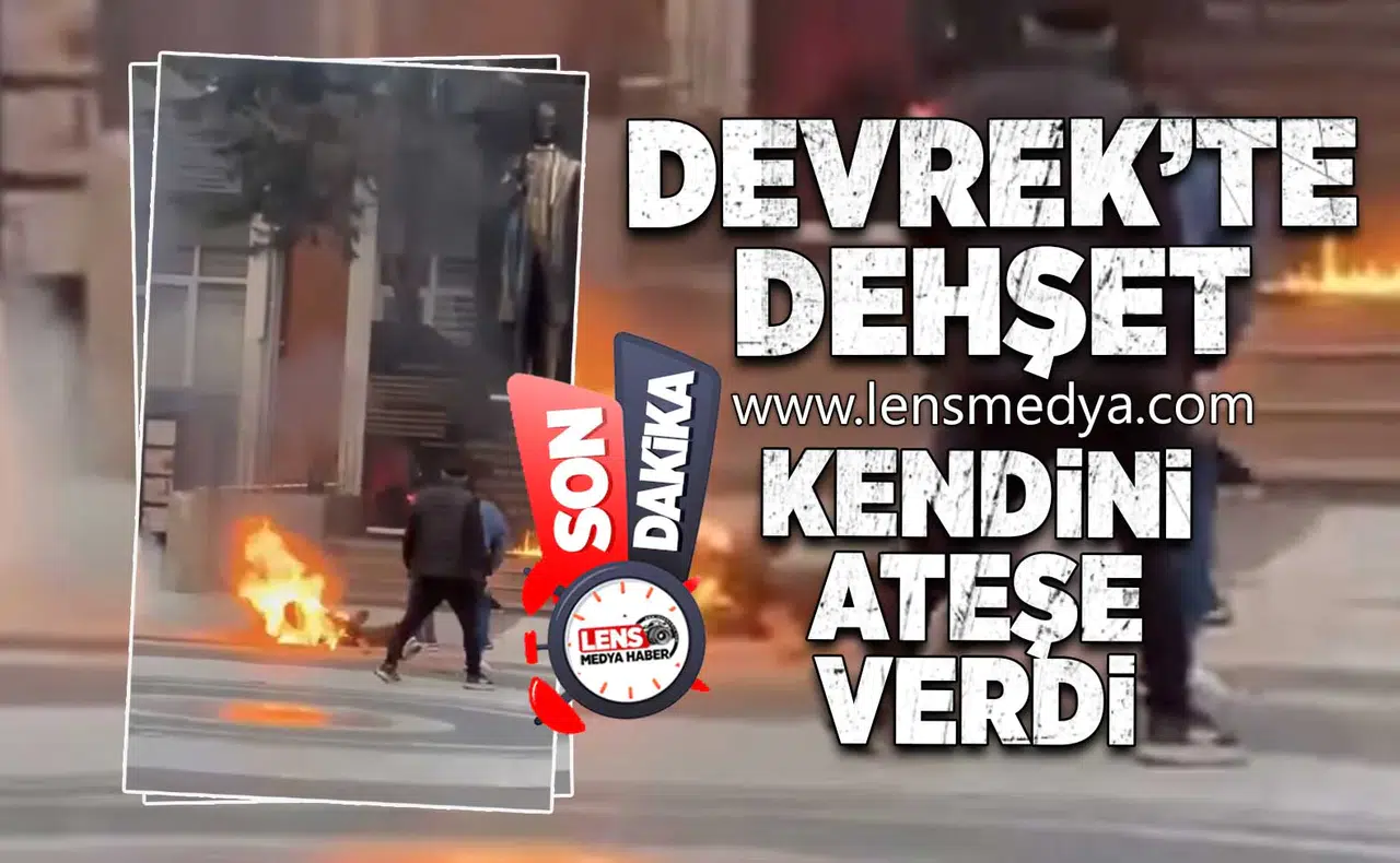 Devrek'te dehşet... Kendini ateşe verdi!