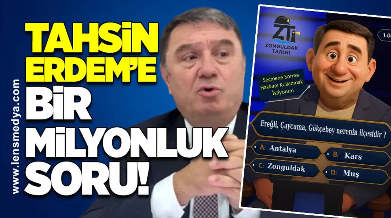 Tahsin Erdem’e bir milyonluk soru!