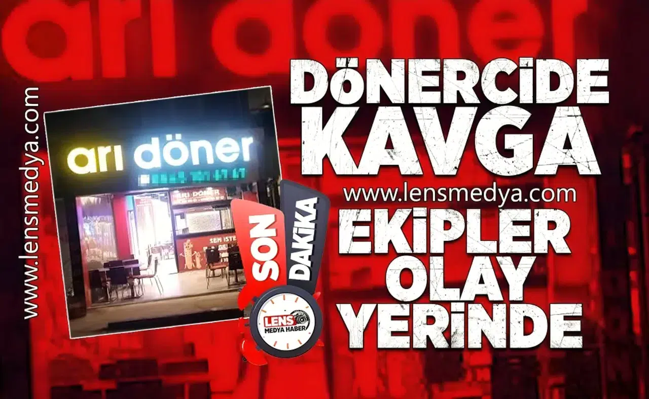 Dönercide kavga... Ekipler olay yerinde!