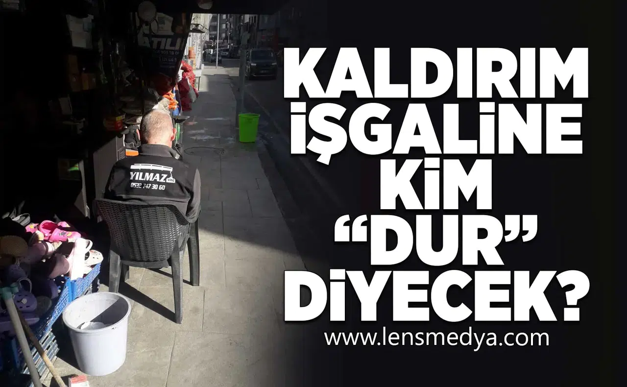 Kaldırım işgaline kim "dur" diyecek?