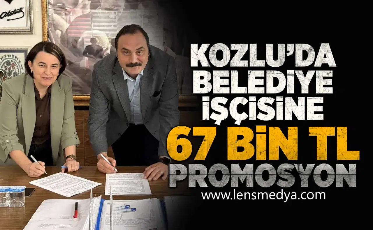 Kozlu'da Belediye işçisine 67 Bin TL promosyon!