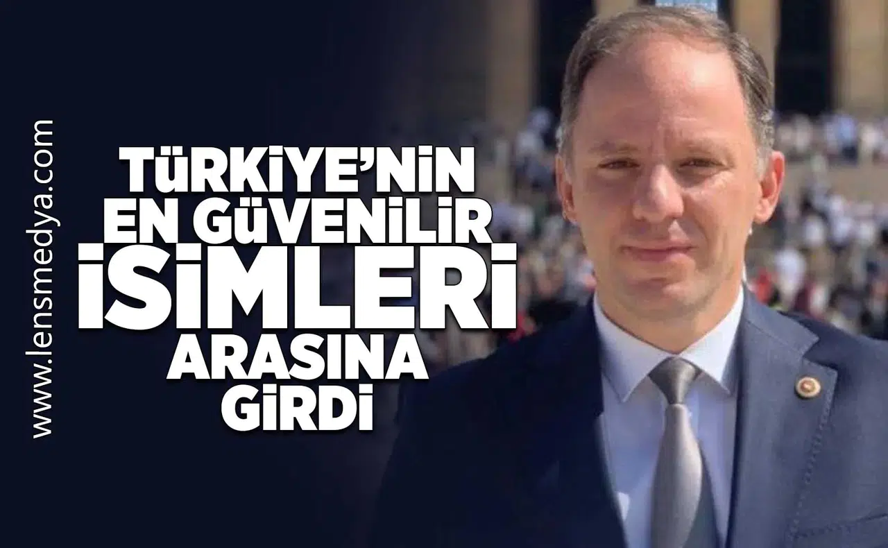 Türkiye'nin en güvenilir isimleri arasına girdi!