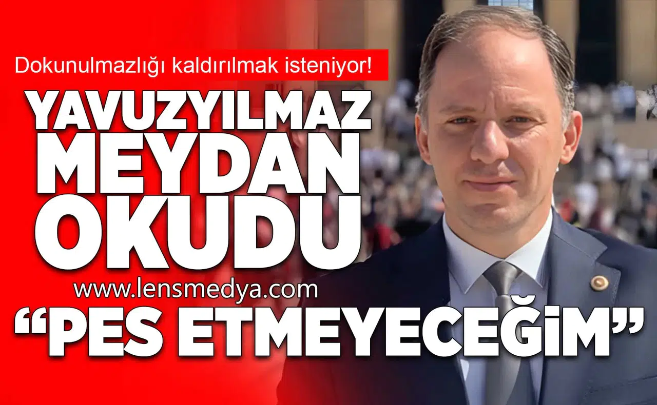 Yavuzyılmaz meydan okudu: Pes etmeyeceğim!