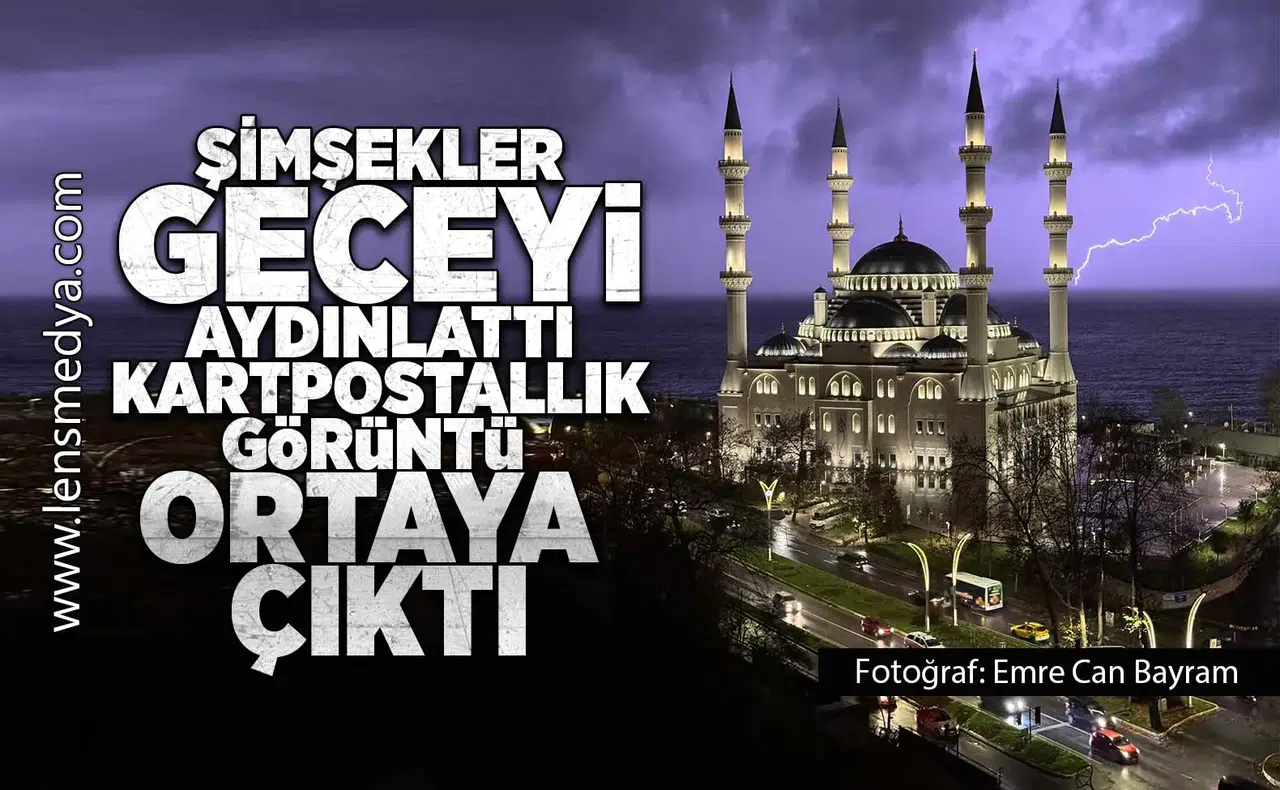 Şimşekler geceyi aydınlattı!