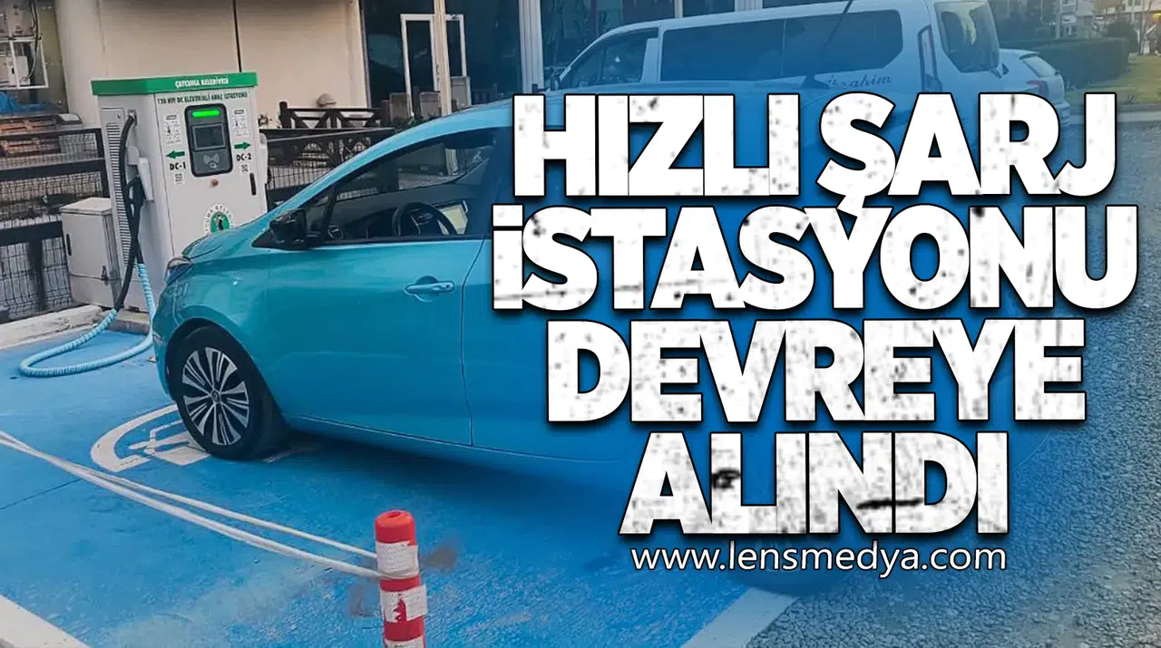 Hızlı Şarj İstasyonu Devreye Alındı