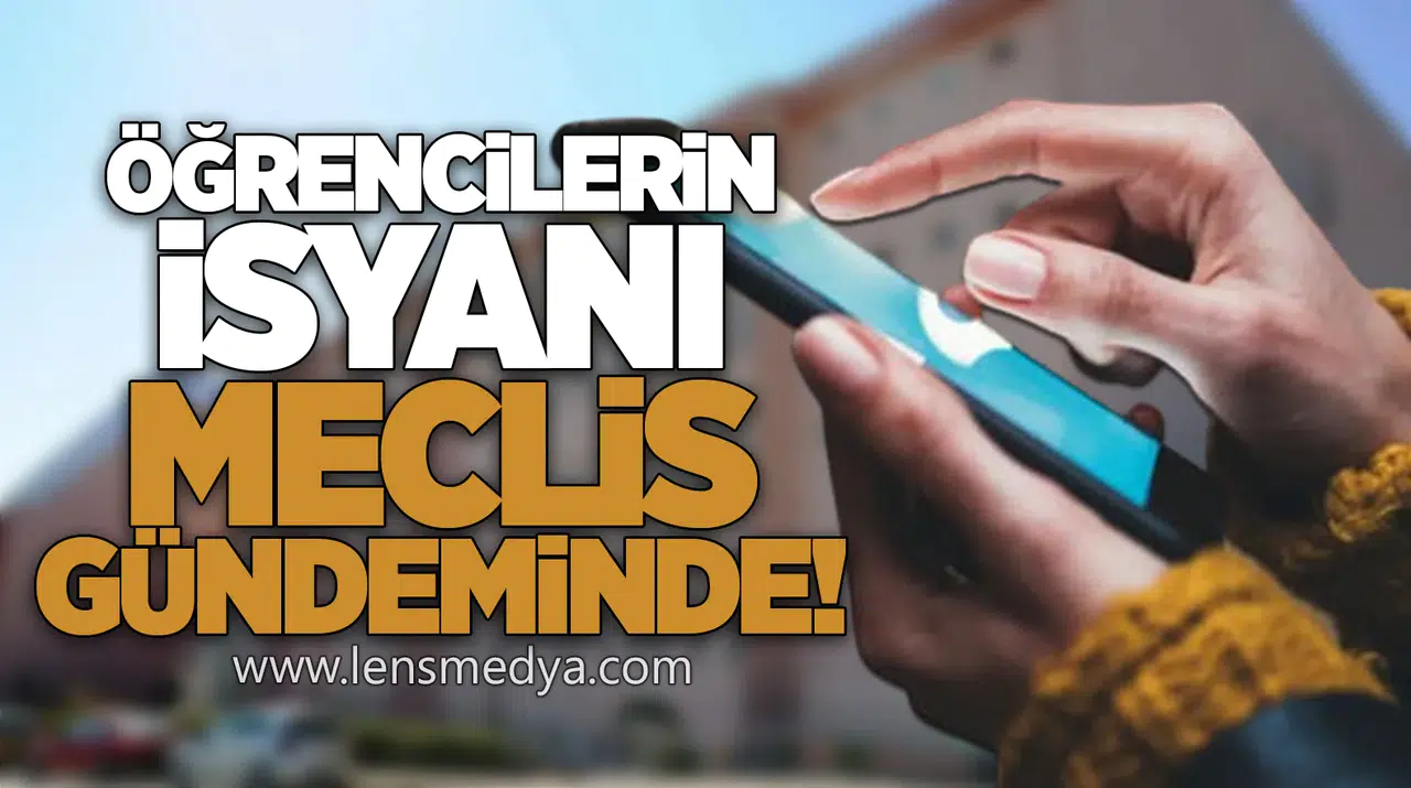 Öğrencilerin İsyanı Meclis Gündeminde!