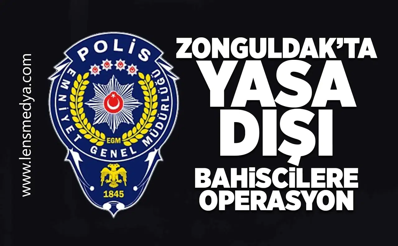 Zonguldak'ta yasa dışı bahisçilere operasyon!