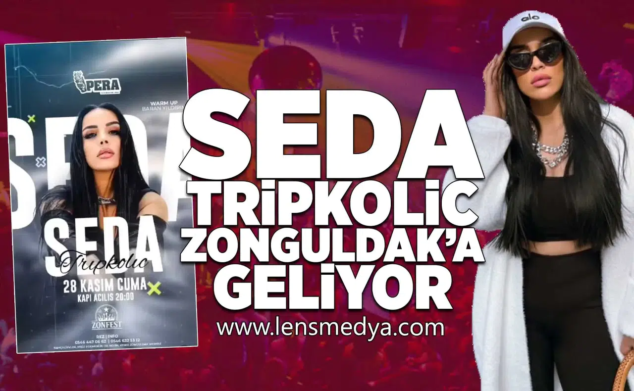 Seda Tripkolic Zonguldak'a geliyor!