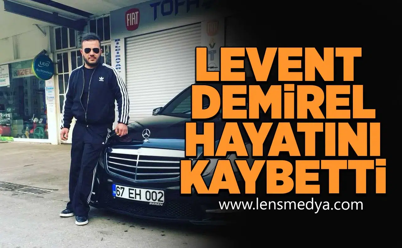 Levent Demirel hayatını kaybetti!