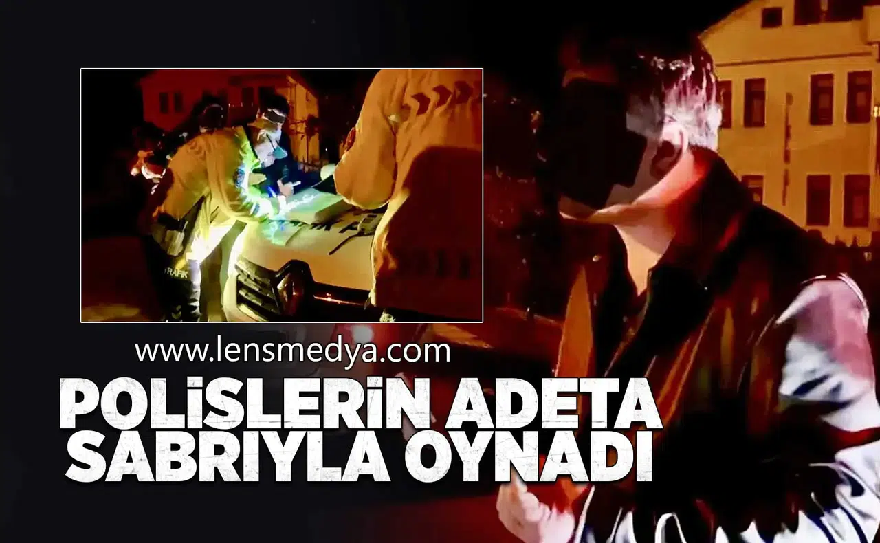 Polislerin adeta sabrıyla oynadı!