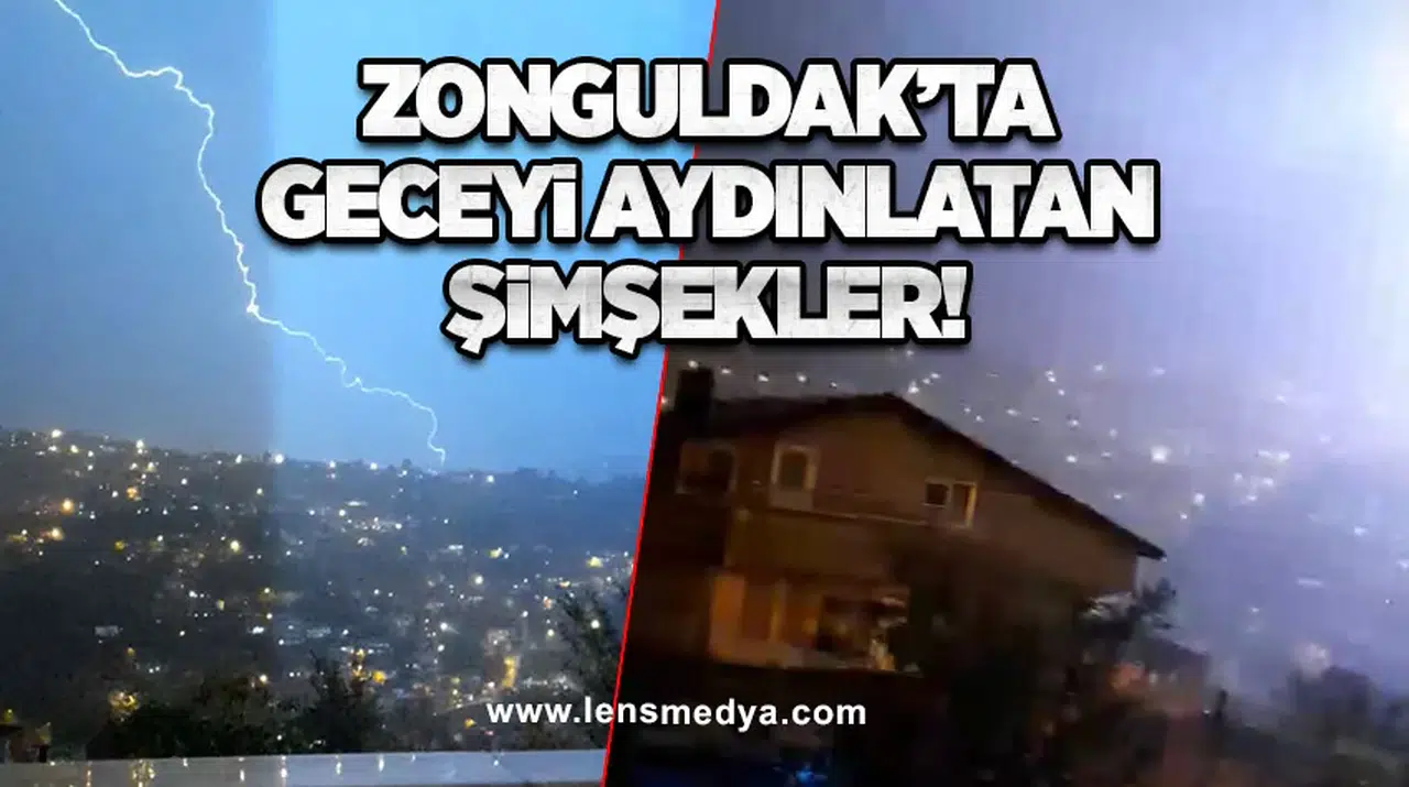 Zonguldak’ta Geceyi Aydınlatan Şimşekler!