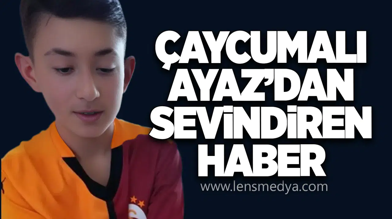 Çaycumalı Ayaz’dan Sevindiren Haber