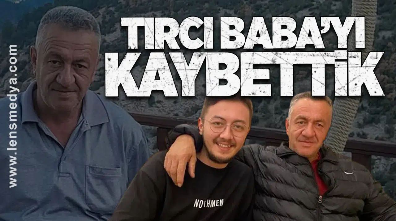 TIRCI BABA HAYATINI KAYBETTİ