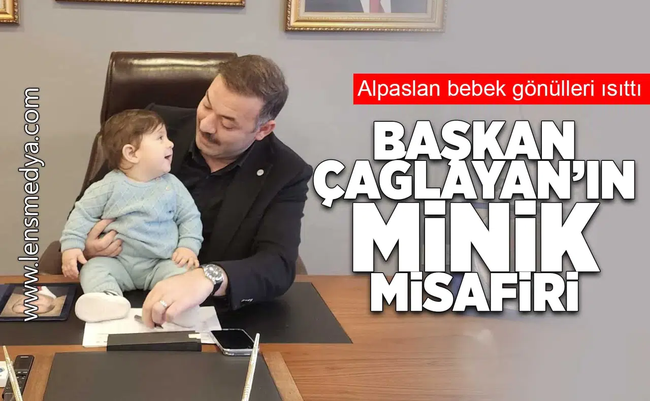 Başkan Çağlayan'ın minik misafiri!