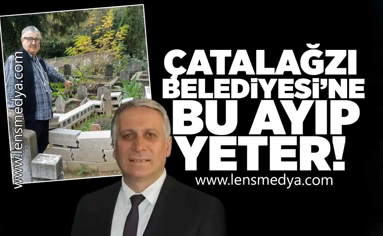 ÇATALAĞZI BELEDİYESİ'NE BU AYIP YETER!