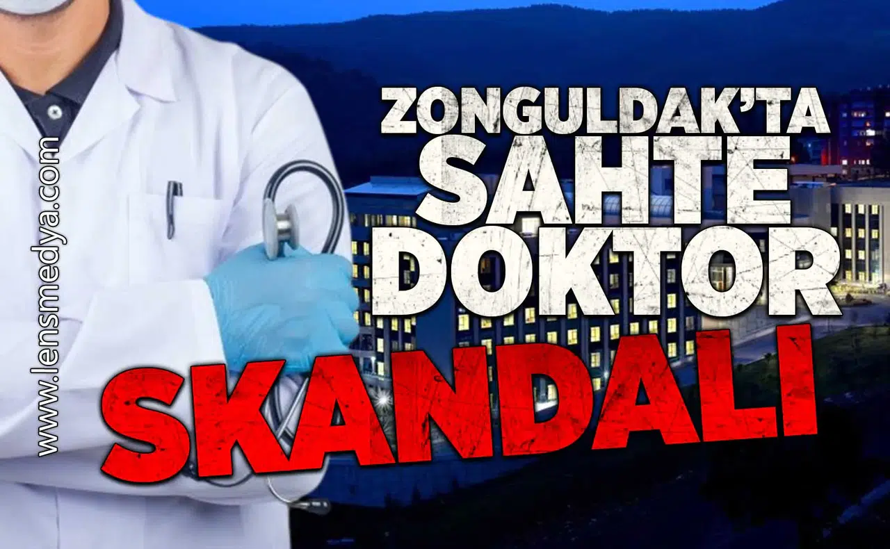 Zonguldak'ta sahte doktor skandalı!