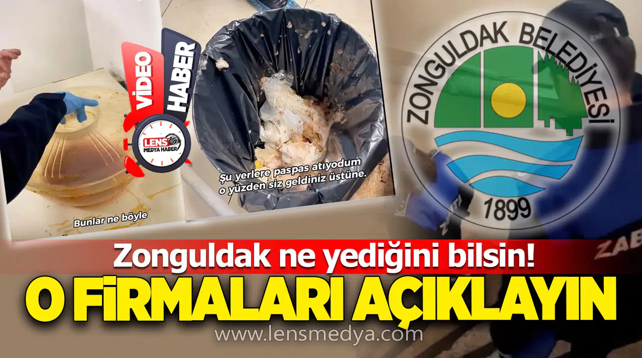 ZONGULDAK NE YEDİĞİNİ BİLSİN! FİRMALARI AÇIKLAYIN