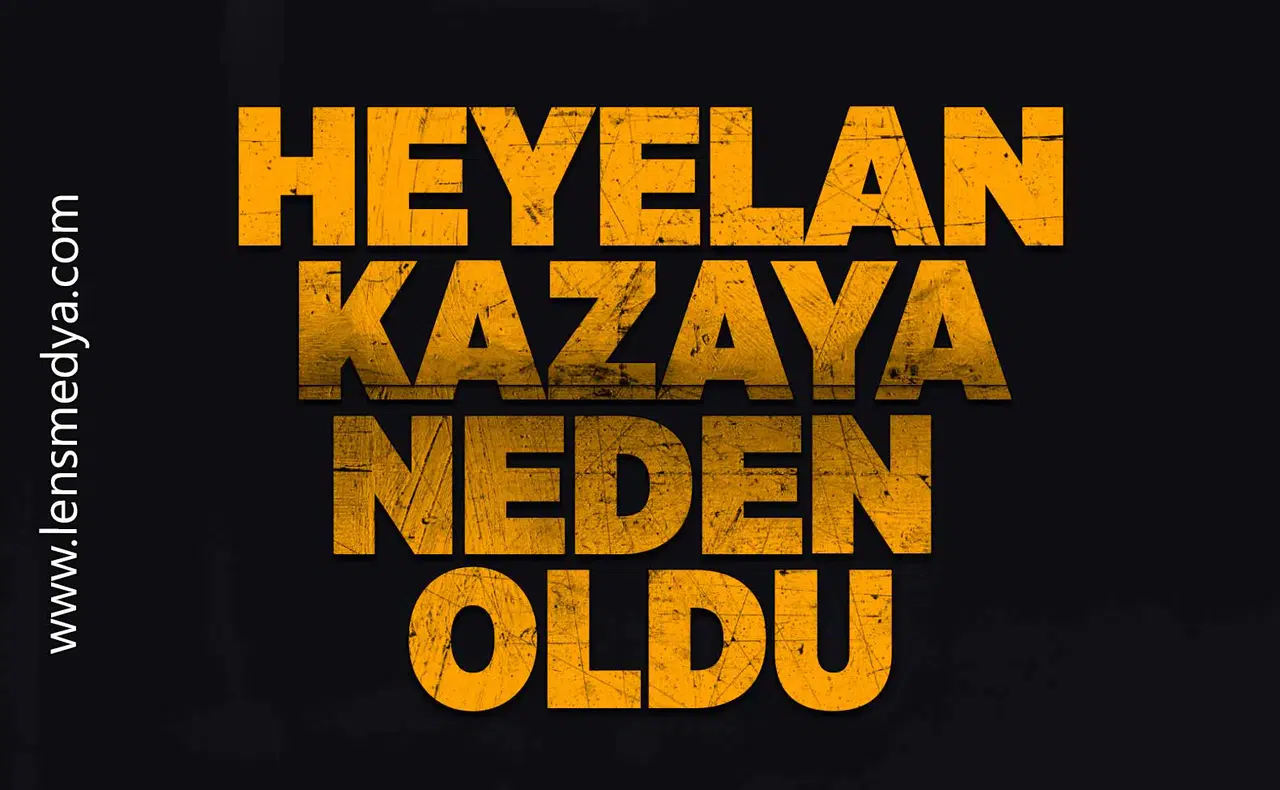 Heyelan kazaya neden oldu!