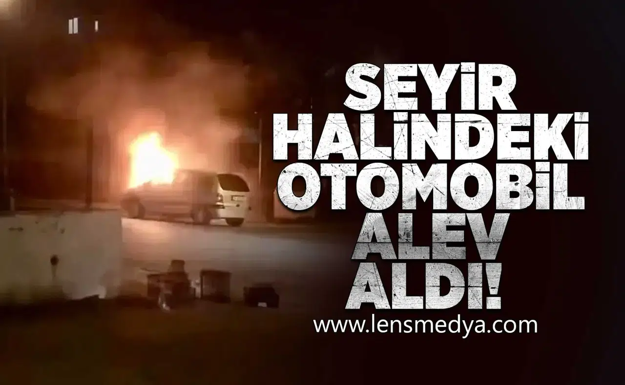 Seyir halindeki otomobil alev aldı!