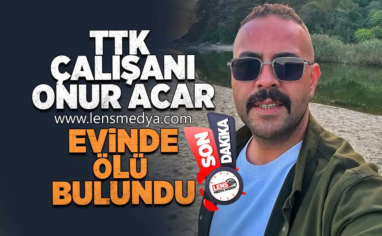 TTK Çalışanı Onur Acar evinde ölü bulundu!