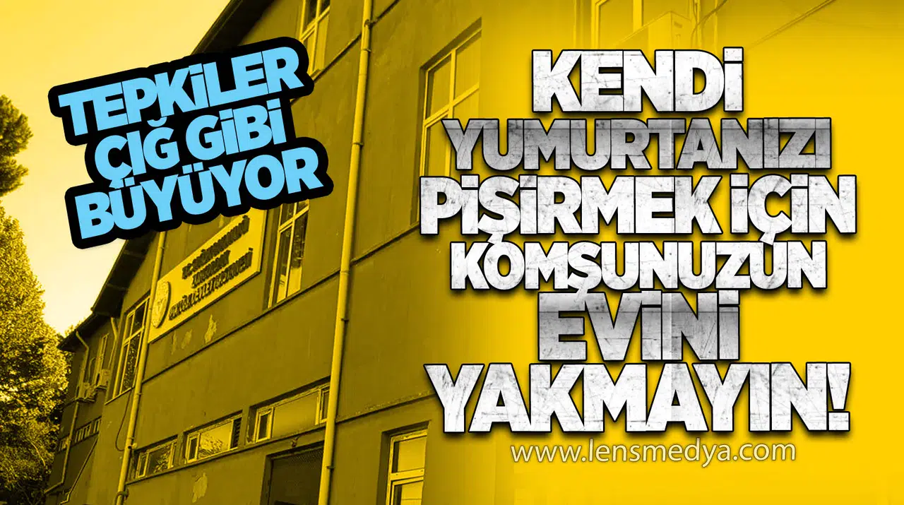 “KENDİ YUMURTANIZI PİŞİRMEK İÇİN KOMŞUNUZUN EVİNİ YAKMAYIN”