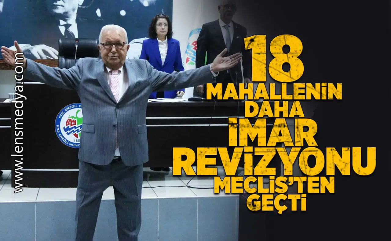 18 Mahallenin daha imar revizyon planı meclisten geçti!