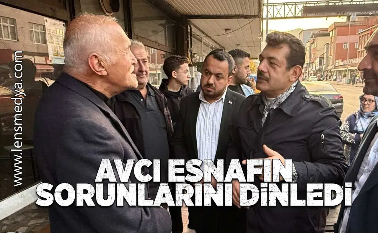 Avcı, esnafın sorunlarını dinledi!