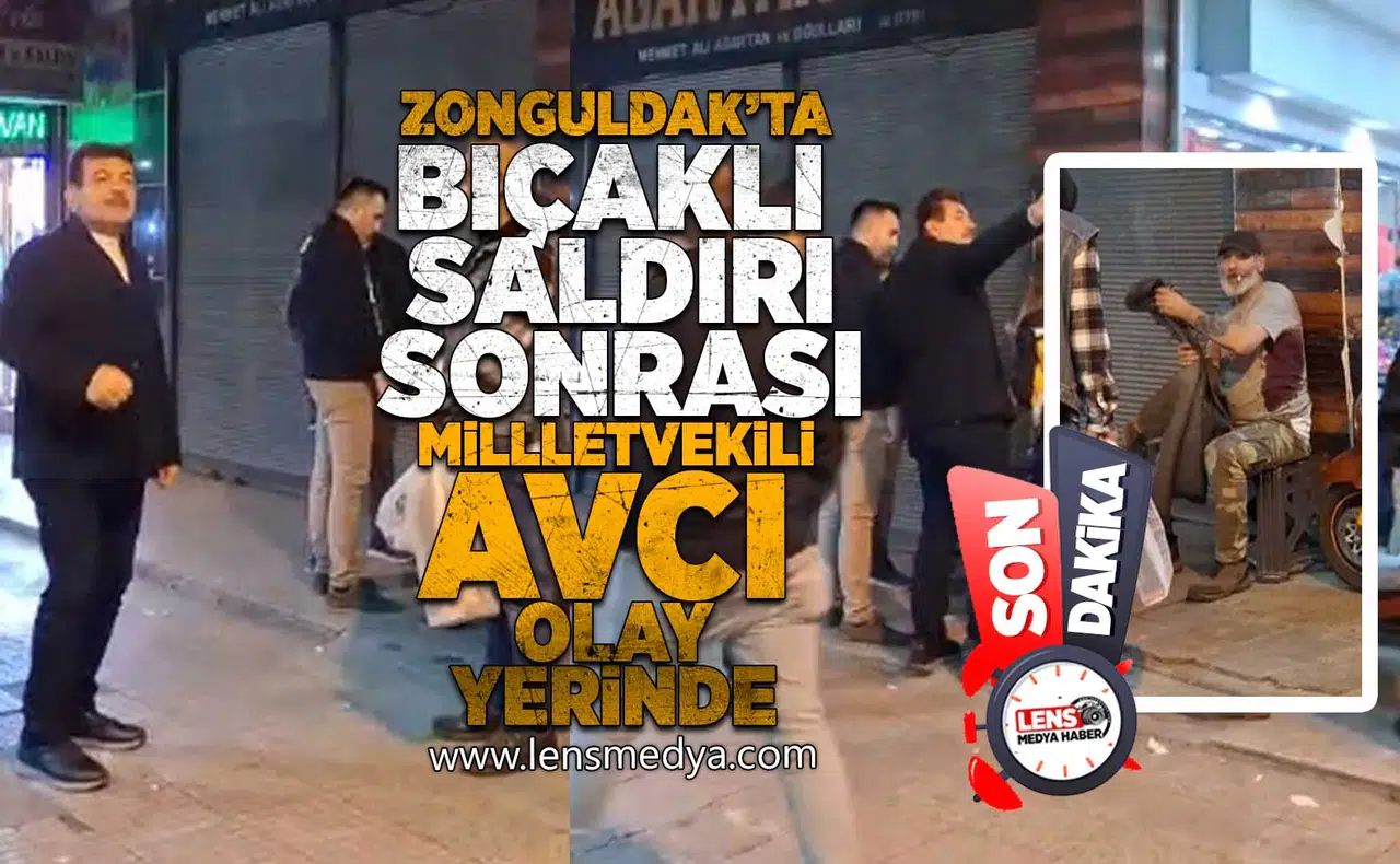 Zonguldak'ta bıçaklı saldırı sonrası Milletvekili Avcı olay yerinde!
