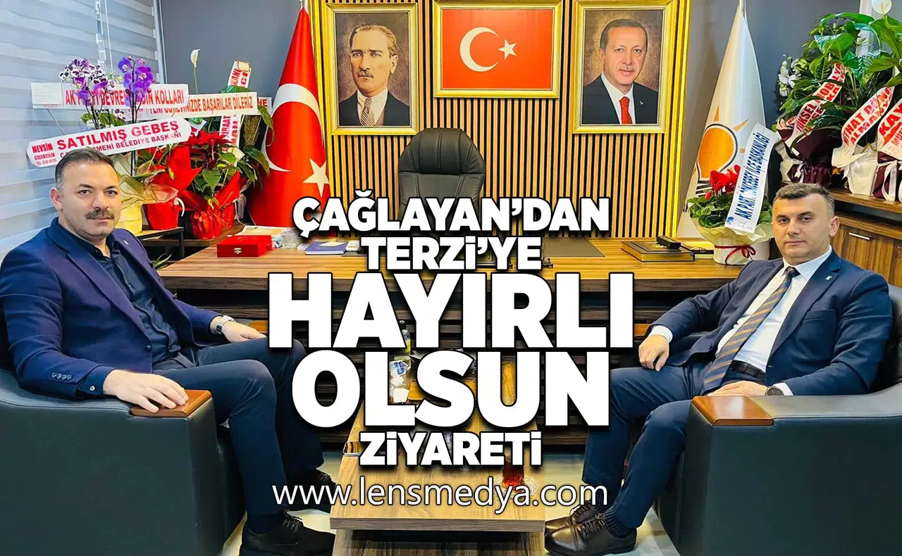 Çağlayan'dan Terzi'ye hayırlı olsun ziyareti!