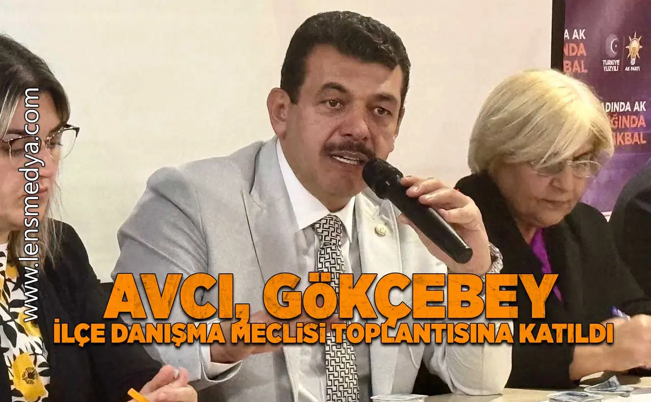 Avcı, Gökçebey İlçe Danışma Meclisi Toplantısına Katıldı