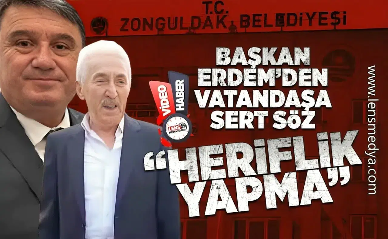 Erdem’den Vatandaşa Sert Söz: “Heriflik Yapma!”