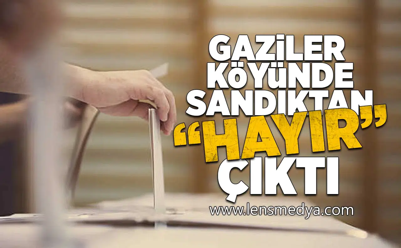 Gaziler Köyünde sandıktan "Hayır" çıktı!