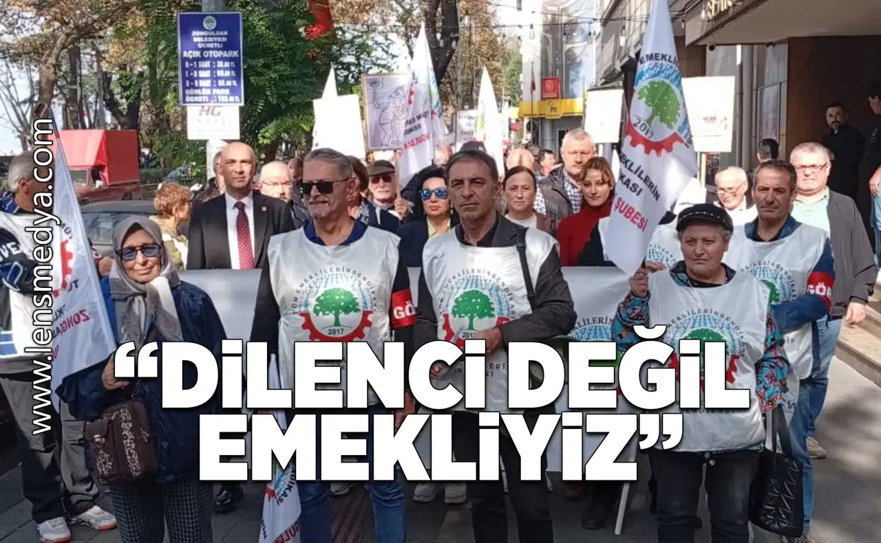 Dilenci değil, emekliyiz!