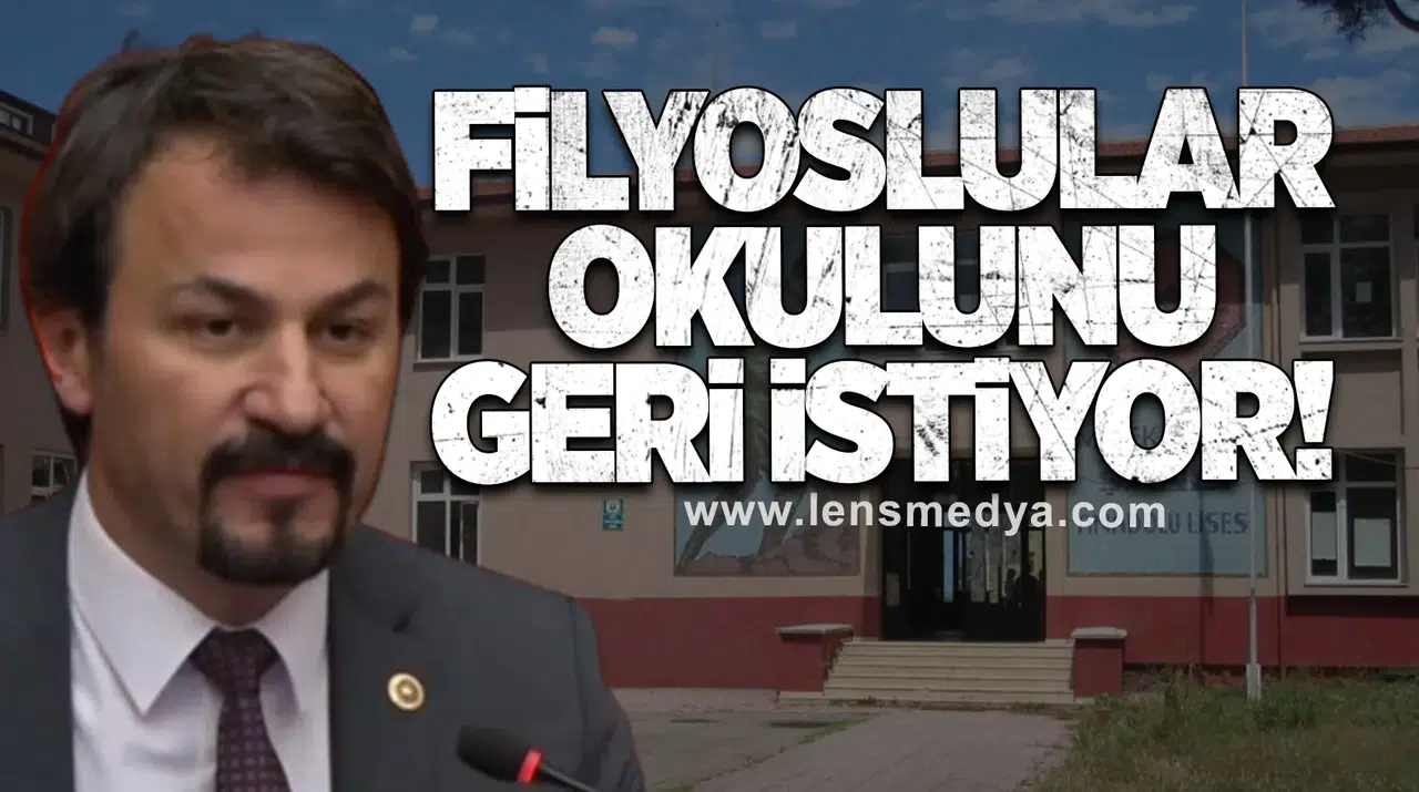 FİLYOSLULAR OKULUNU GERİ İSTİYOR!