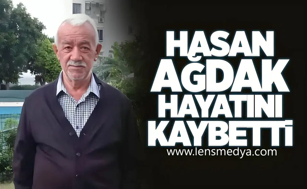 Hasan Ağdak Hayatını Kaybetti