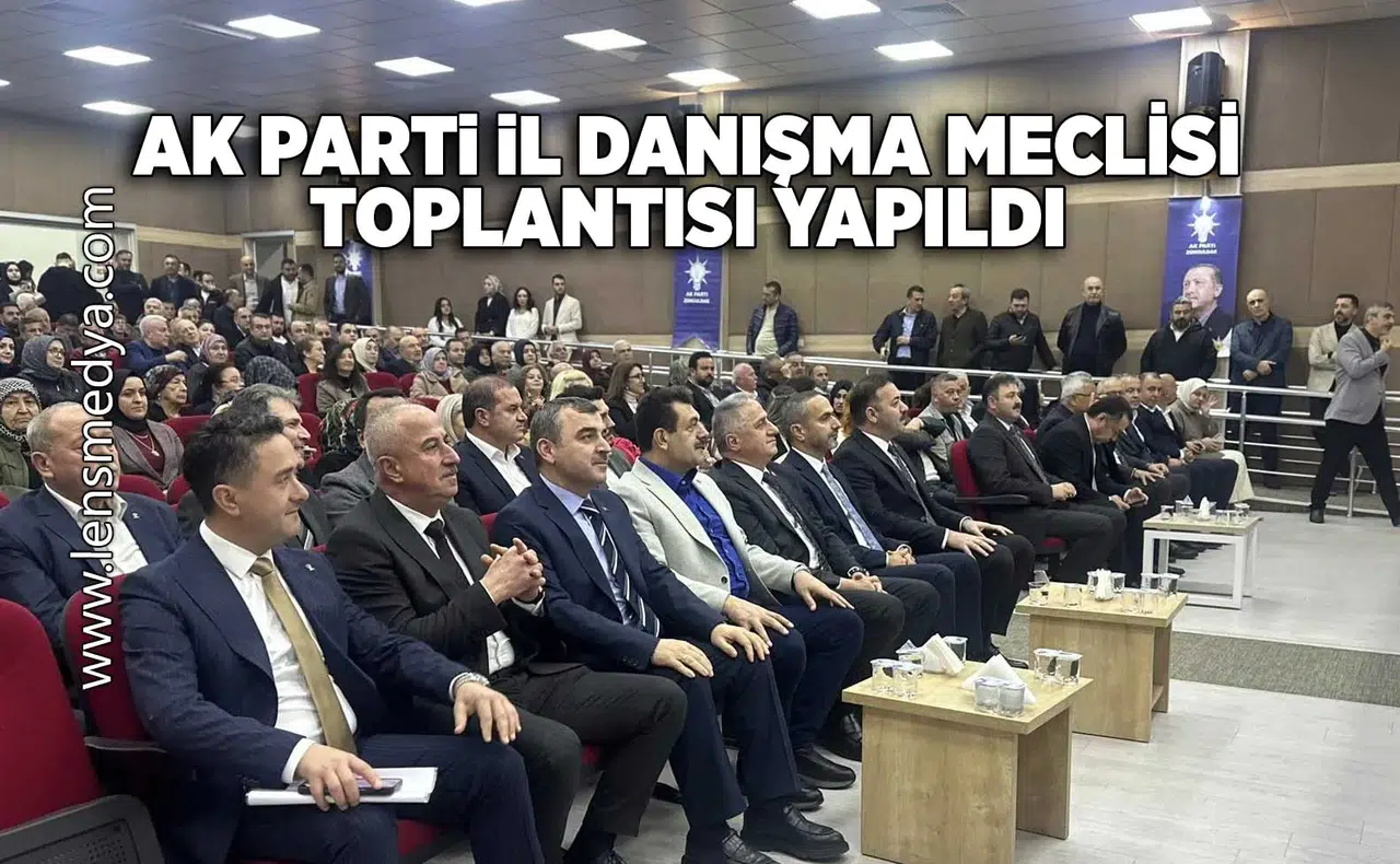 Ak Parti Zonguldak İl Danışma Meclisi Toplantısı yapıldı!