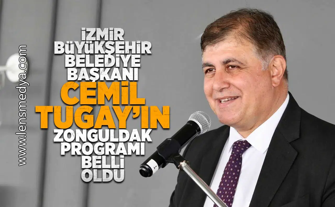 İzmir Büyükşehir Belediye Başkanı Cemil Tugay'ın Zonguldak programı belli oldu!