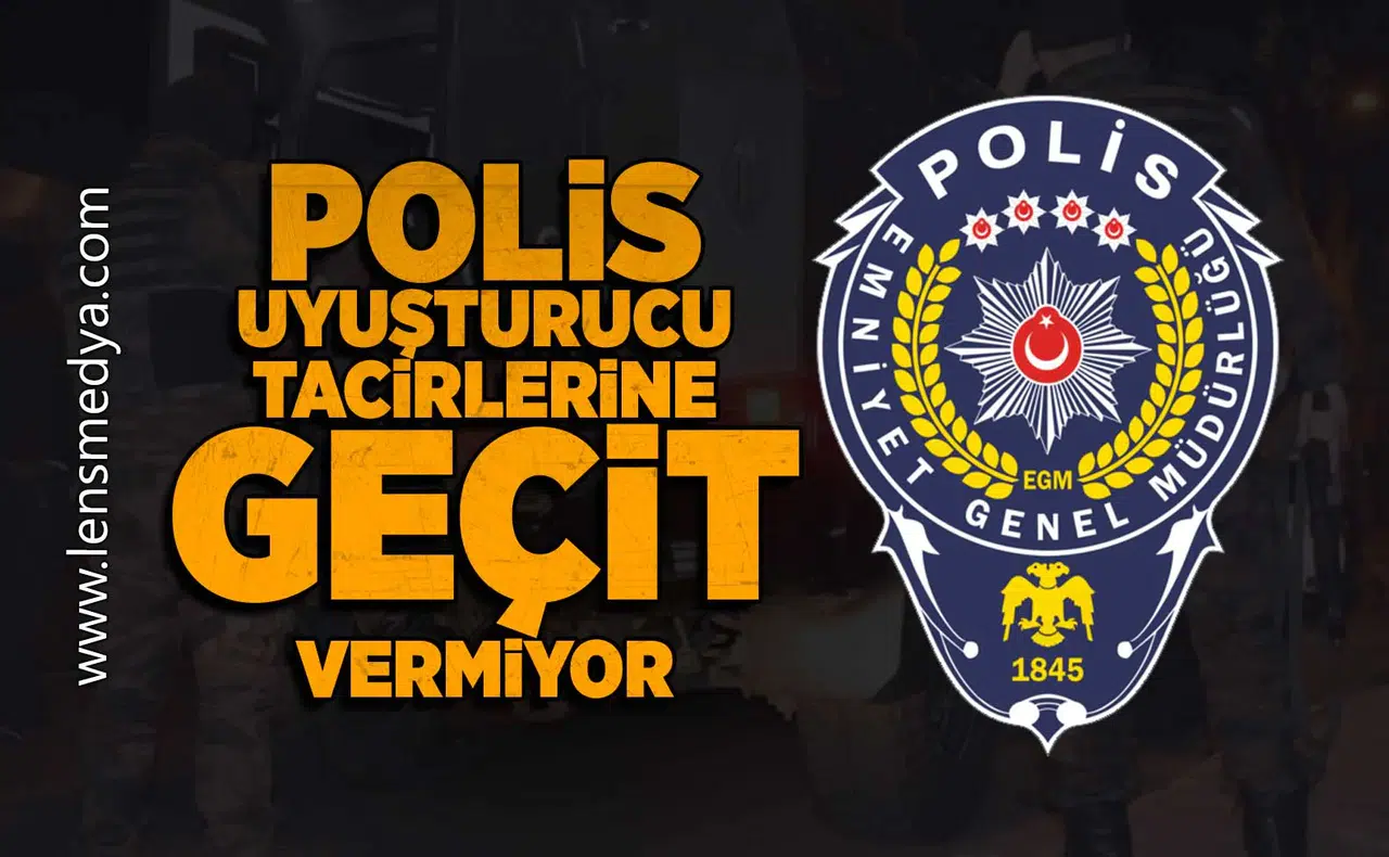 Polis uyuşturucu tacirlerine geçit vermiyor!