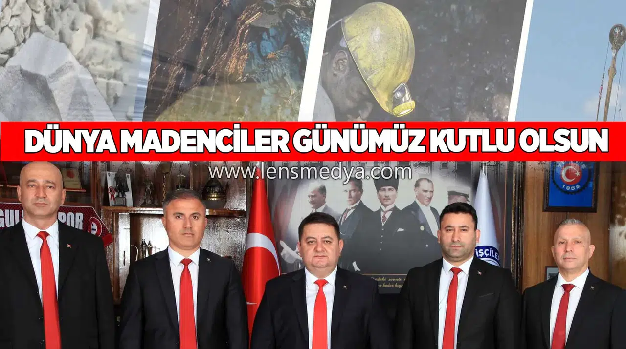 DÜNYA MADENCİLER GÜNÜMÜZ KUTLU OLSUN