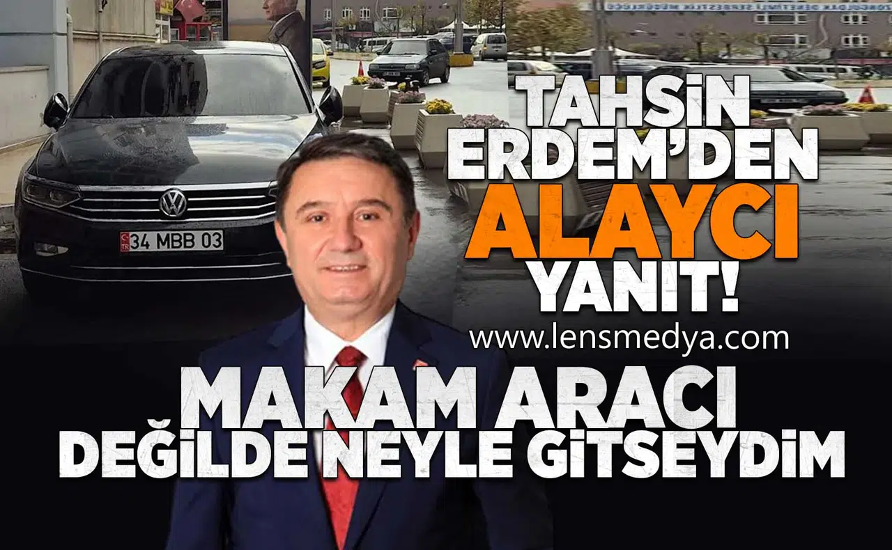 Tahsin Erdem'den alaycı yanıt!